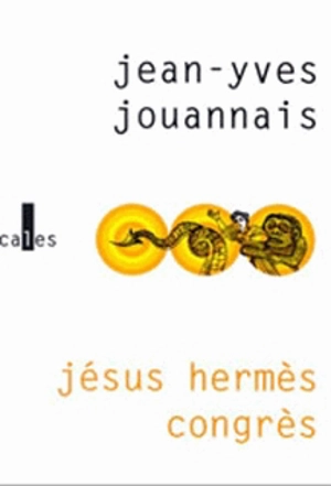 Jésus Hermès Congrès - Jean-Yves Jouannais