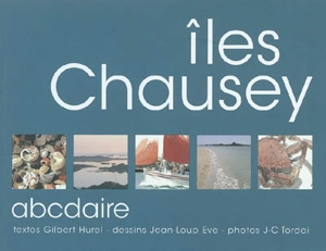 Iles Chausey : ABCdaire - Gilbert Hurel