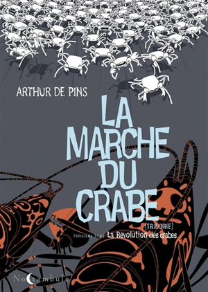 La marche du crabe. Vol. 3. La révolution des crabes - Arthur de Pins