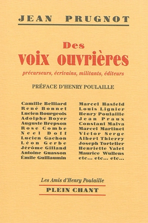 Des voix ouvrières : précurseurs, écrivains, militants, éditeurs : Camille Belliard, René Bonnet, Lucien Bourgeois, Adolphe Boyer... - Jean Prugnot