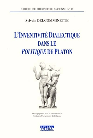 L'inventivité dialectique dans le Politique de Platon - Sylvain Delcomminette