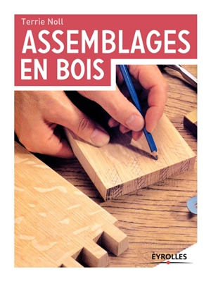 Assemblages en bois - Terrie Noll