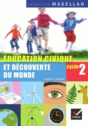 Education civique et découverte du monde, cycle 2, CP-CE1 : éducation civique, le temps, l'espace, le vivant, la matière - Pierre Thévenin