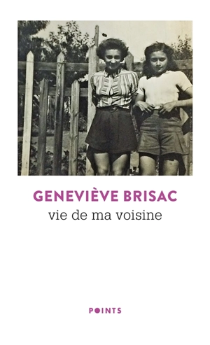 Vie de ma voisine - Geneviève Brisac