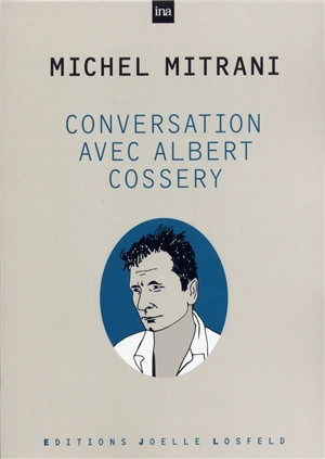 Conversation avec Albert Cossery - Albert Cossery