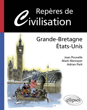 Repères de civilisation : Grande-Bretagne, Etats-Unis - Jean Pouvelle