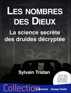 Les nombres des dieux : la science secrète des druides décryptée - Sylvain Tristan