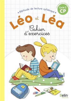 Léo et Léa, méthode de lecture syllabique CP, cycle 2 : cahier d'exercices - Thérèse Cuche