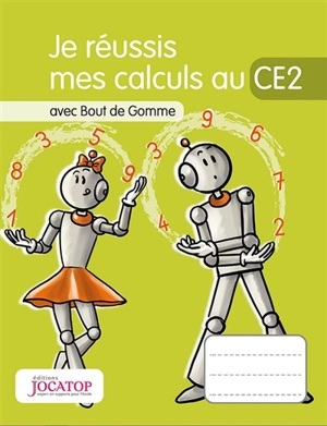 Je réussis mes calculs au CE2 : avec Bout de Gomme - Laurence Lefèvre