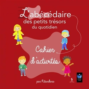 L'abécédaire des petits trésors du quotidien : cahier d'activités - Kitandara