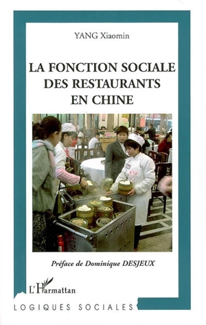 La fonction sociale des restaurants en Chine - Xiao min Yang