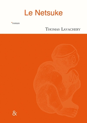 Le netsuke - Thomas Lavachery