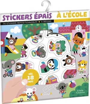 Stickers épais : à l'école : dès 18 mois - Estelle Tchatcha