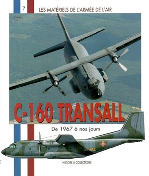 C-160 Transall : de 1967 à nos jours - Frédéric Lert