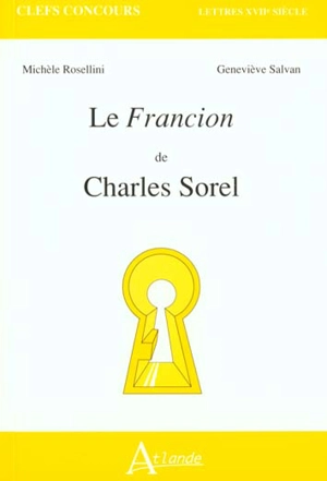 Le Francion de Charles Sorel - Michèle Rosellini