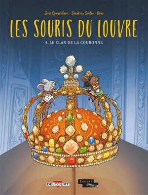 Les souris du Louvre. Vol. 4. Le Clan de la couronne - Joris Chamblain