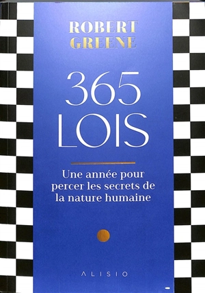 365 lois : une année pour percer les secrets de la nature humaine - Robert Greene