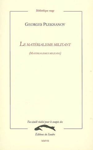 Le matérialisme militant : materialismus militans - Gueorgui Valentinovitch Plekhanov