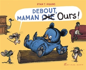 Debout, Maman Ours ! - Ryan T. Higgins