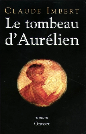 Le tombeau d'Aurélien - Claude Imbert