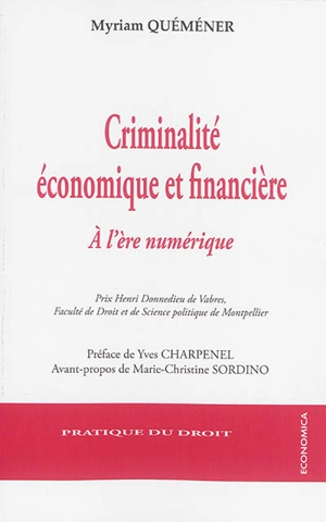 Criminalité économique et financière : à l'ère numérique - Myriam Quéméner