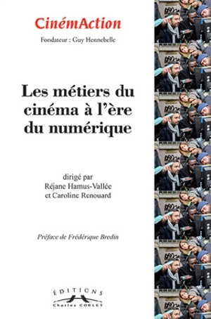 CinémAction, n° 155. Les métiers du cinéma à l'ère du numérique