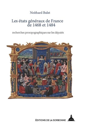 Les états généraux de France de 1468 et 1484 : recherches prosopographiques sur les députés - Neithard Bulst