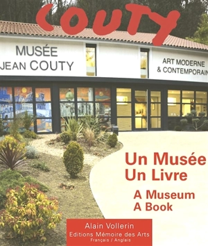 Jean Couty (1907-1991) : un musée, un livre. Jean Couty (1907-1991) : a museum, a book - Alain Vollerin