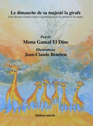 Le dimanche de sa majesté la girafe : une histoire d'amour franco-égyptienne pour les grands et les petits - Mona Gamal El-Dine