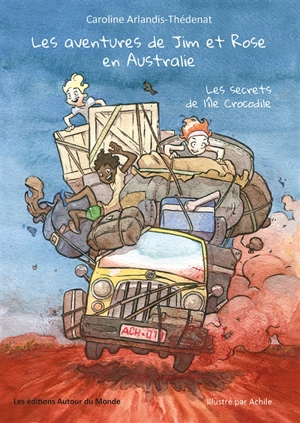 Les aventures de Jim et Rose en Australie. Vol. 1. Les secrets de l'île Crocodile - Caroline Arlandis-Thédenat