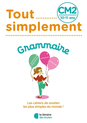 Tout simplement, grammaire CM2, 10-11 ans - Sandrine Ferré Clochard