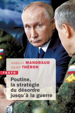 Poutine, la stratégie du désordre jusqu'à la guerre - Isabelle Mandraud