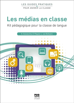 Les médias en classe : kit pédagogique pour la classe de langue - Gérard Colavecchio