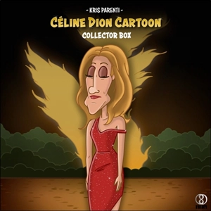 Céline Dion cartoon : collector box - Kris Parenti