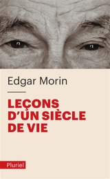 Leçons d'un siècle de vie - Edgar Morin