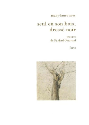 Seul en son bois, dressé noir - Mary-Laure Zoss