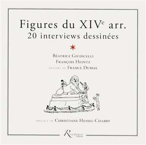 Figures du XIVe arr. : 20 interviews dessinées - Béatrice Giudicelli