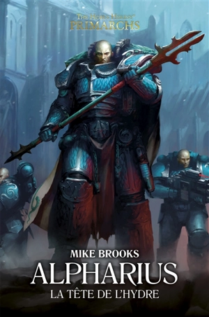 Primarchs : the Horus heresy. Alpharius : la tête de l'hydre - Mike Brooks