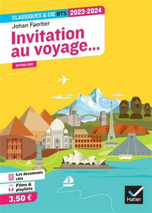 Invitation au voyage... : anthologie : 2023-2024 - Johan Faerber