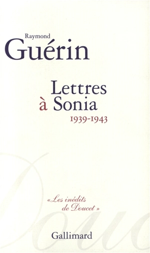 Lettres à Sonia (1939-1943) - Raymond Guérin