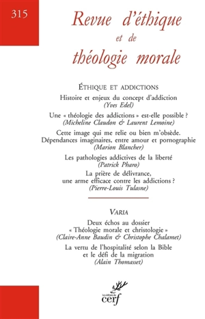 Revue d'éthique et de théologie morale, n° 315. Ethique et addictions