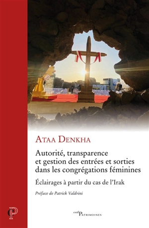 Autorité, transparence et gestion des entrées et sorties dans les congrégations féminines : éclairage à partir du cas de l'Irak - Ataa Denkha