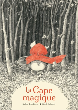 La cape magique - Nadine Brun-Cosme