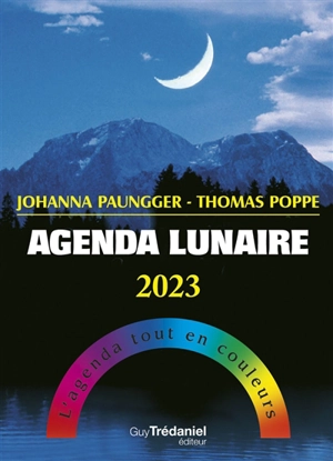 Agenda lunaire 2023 : l'agenda tout en couleurs - Johanna Paungger