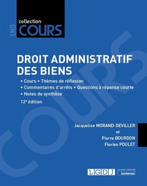 Droit administratif des biens : cours, thèmes de réflexions, commentaires d'arrêts, questions à réponses courtes, notes de synthèse - Jacqueline Morand-Deviller