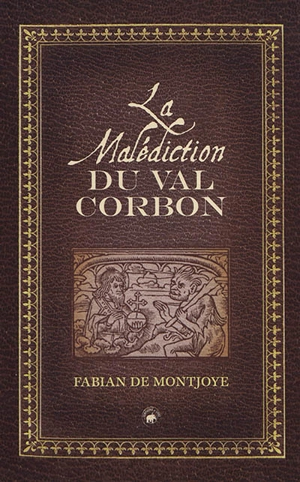 La malédiction du val Corbon - Fabian de Montjoye