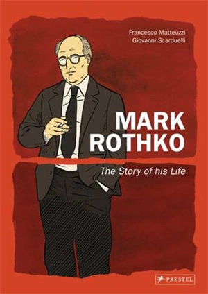 Mark Rothko The Story Of His Life - Francesco Matteuzzi