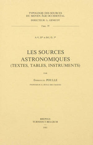 Les sources astronomiques : textes, tables, instruments - Emmanuel Poulle