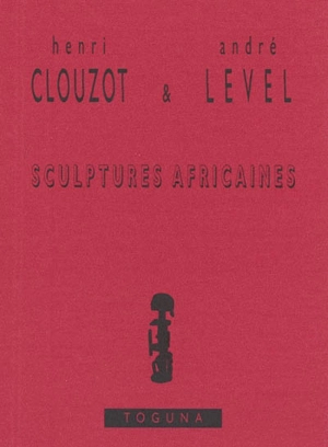 Sculptures africaines - Henri Clouzot