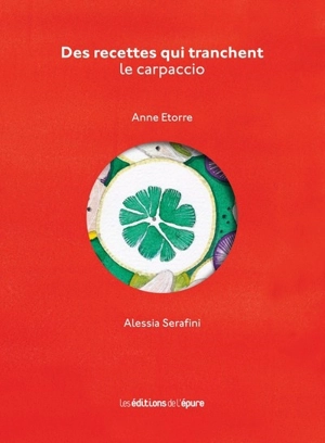 Des recettes qui tranchent : le carpaccio - Anne Etorre